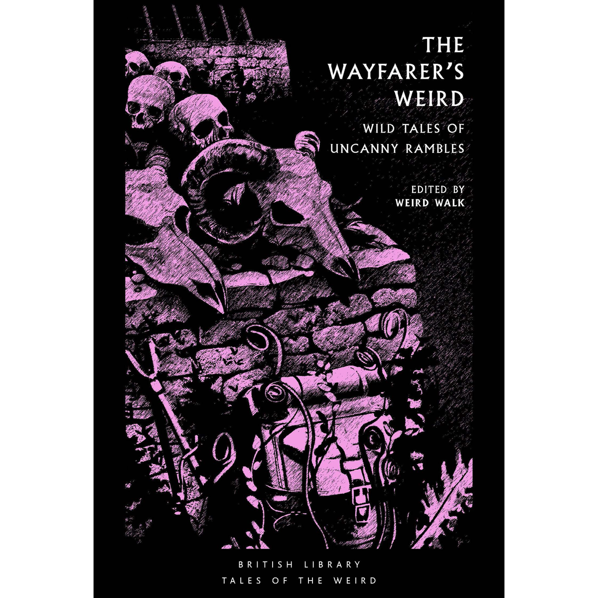 WW BOOK CULT: THE WAYFARER'S WEIRD by Weird Walk