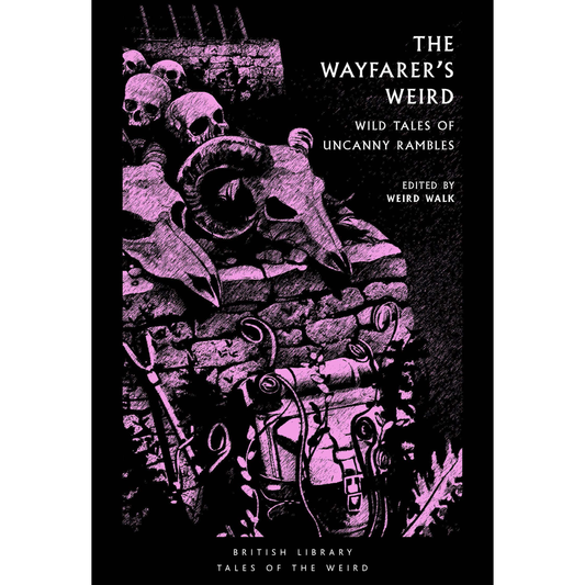 WW BOOK CULT: THE WAYFARER'S WEIRD by Weird Walk